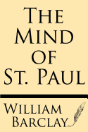 The Mind of St. Paul - Barclay, William