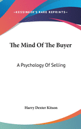 The Mind Of The Buyer: A Psychology Of Selling