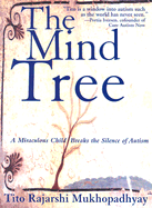 The Mind Tree: A Miraculous Child Breaks the Silence of Autism