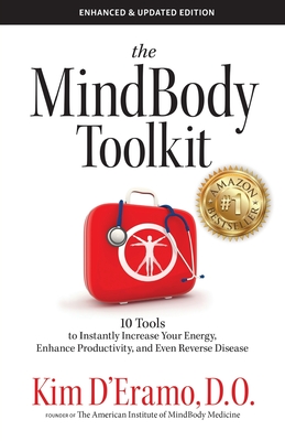 The MindBodyToolkit: 10 Tools to Increase Your Energy, Enhance Productivity, and Even Reverse Disease - D'Eramo, Kim