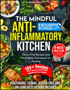 The Mindful Anti-Inflammatory Kitchen: Stress-Free Recipes and Mind-Body Techniques for Healing