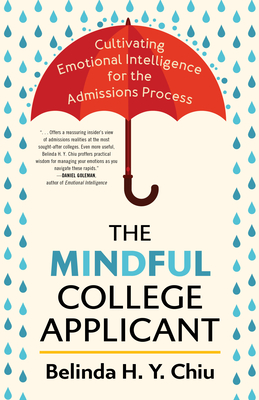 The Mindful College Applicant: Cultivating Emotional Intelligence for the Admissions Process - Chiu, Belinda H y