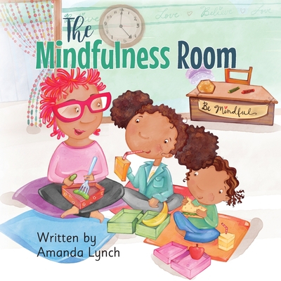 The Mindfulness Room - Lynch, Amanda Loraine, and Davis, Candice L (Editor)