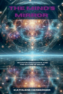 The Mind's Mirror: Quantum Mechanics and the Nature of Belief