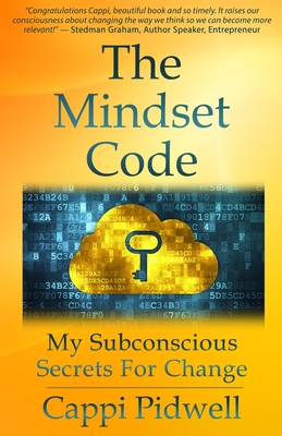 The Mindset Code: My Subconscious Secrets For Change - Pidwell, Cappi