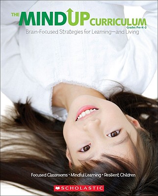 The Mindup Curriculum: Grades Prek-2: Brain-Focused Strategies for Learning--And Living - Foundation, The Hawn
