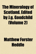 The Mineralogy of Scotland. Edited by J.G. Goodchild (Volume 2)