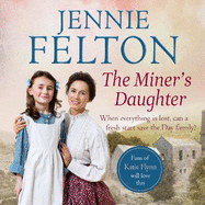 The Miner's Daughter: The second dramatic and powerful saga in the beloved Families of Fairley Terrace series