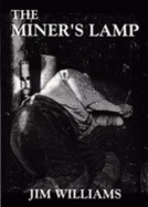 The miner's lamp - Williams, Jim