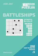 The Mini Book Of Logic Puzzles 2020-2021. Battleships 10x10 - 240 Easy To Master Puzzles. #5