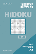 The Mini Book Of Logic Puzzles 2020-2021. Hidoku 12x12 - 240 Easy To Master Puzzles. #10