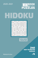 The Mini Book Of Logic Puzzles 2020-2021. Hidoku 12x12 - 240 Easy To Master Puzzles. #4