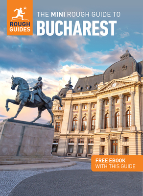 The Mini Rough Guide to Bucharest: Travel Guide with eBook - Guides, Rough