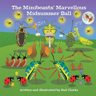 The Minibeasts' Marvellous Midsummer Ball - 