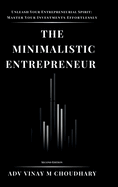 The Minimalistic Entrepreneur: Empower Your Investments with an Entrepreneurial Mindset