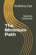 The Minimum Path: Realities Explained