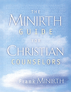 The Minirth Guide for Christian Counselors