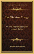 The Ministers Charge: Or the Apprenticeship of Lemuel Barker