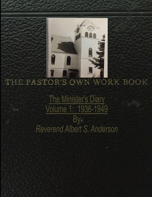 The Minister's Diary: Volume 1: 1936-1949 - Pandolf, Tira, and Anderson, Reverend Albert S