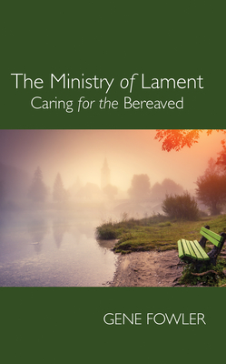 The Ministry of Lament - Fowler, Gene