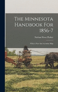 The Minnesota Handbook For 1856-7: With A New And Accurate Map