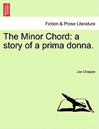 The Minor Chord a Story of a Prima Donna