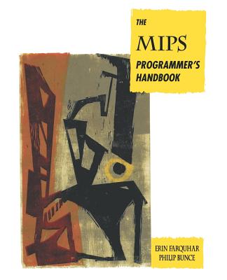 The MIPS Programmer's Handbook - Farquhar, Erin, and Bunce, Philip J