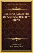 The Miracle at Lourdes on September 16th, 1877 (1878)