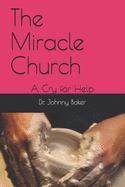 The Miracle Church: A Cry for Help