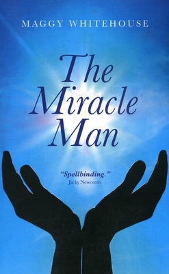 The Miracle Man - Whitehouse, Maggy