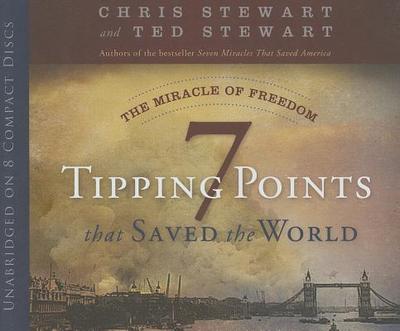 The Miracle of Freedom: 7 Tipping Points That Saved the World - Stewart, Ted, and Stewart, Chris, and Van Wagoner, Mark (Read by)