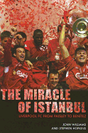 The Miracle of Istanbul: Liverpool FC, from Paisley to Benitez