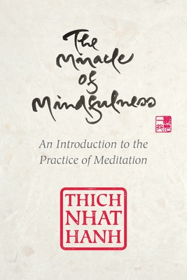 The Miracle of Mindfulness: Gift Edition - Nhat Hanh, Thich