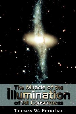 The Miracle of the Illumination of All Consciences - Petrisko, Thomas W, Dr., and Fontecchio, Michael J (Designer)