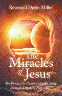 The Miracles of Jesus: The Process for Community Building Through Kingdom Expansion