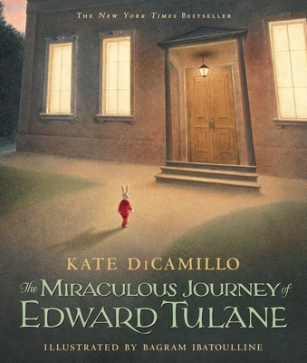 The Miraculous Journey of Edward Tulane: (A Heartwarming Tale of a China Rabbit's Quest for Love & Belonging - A Middle-Grade Chapter Book for Kids Ages 7-10 in Grades 2-5) - DiCamillo, Kate