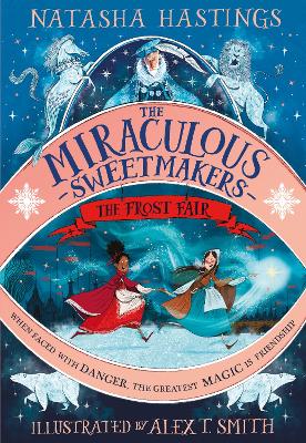 The Miraculous Sweetmakers: The Frost Fair - Hastings, Natasha