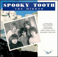 The Mirror - Spooky Tooth