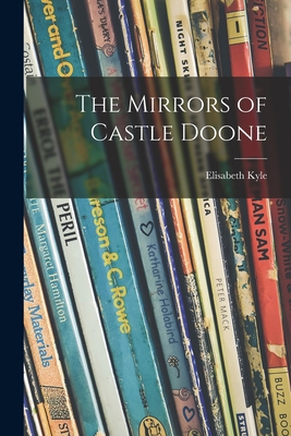 The Mirrors of Castle Doone - Kyle, Elisabeth 1901-