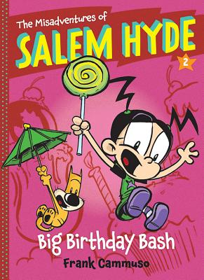 The Misadventures of Salem Hyde, Book 2: Big Birthday Bash - Cammuso, Frank