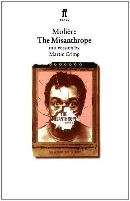 The Misanthrope - Crimp, Martin, and Moliere, Jean-Baptiste