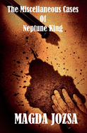 The Miscellaneous Cases of Neptune King