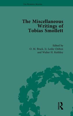 The Miscellaneous Writings of Tobias Smollett - Brack, O M (Editor), and Chilton, Leslie (Editor), and Keithley, Walter H. (Editor)