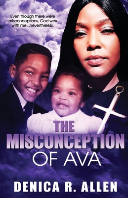 The Misconception of Ava - Allen, Denica R