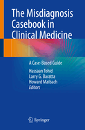 The Misdiagnosis Casebook in Clinical Medicine: A Case-Based Guide
