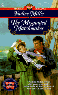 The Misguided Matchmaker - Miller, Nadine