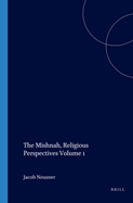 The Mishnah, Religious Perspectives Volume 1
