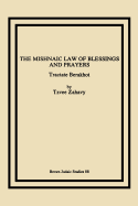 The Mishnaic Law of Blessings and Prayers: Tractate Berakhot