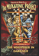 The Miskatonic Project: H.P. Lovecraft's the Whisperer in the Darkness