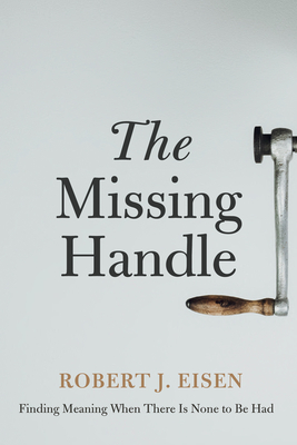 The Missing Handle - Eisen, Robert J